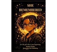 She Remembered: For the girl who is just beginning (Remember Her Universe)