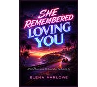 She Remembered Loving You: A Novel of Reincarnation, Murder, and a Love That Refused to Die