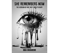She Remembers Now: The Version Of Me They Tried To Bury