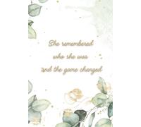 She Remembers Who She Was And The Game Changed: Planner: Elegant Botanical Design with Gold Accents | Empowering Daily Organizer for Goal-Driven Women | Hourly Planning, Wellness & Self-Care Tracker