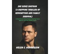 She Rides Shotgun (A Gripping Thriller of Redemption and Family Survival): A Fast-Paced Crime Drama Starring Taron Egerton and Ana Sophia Heger (Echoes of Justice)