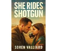 She Rides Shotgun: A Movie Guide: Exploring the High-Stakes Thrills and Emotional Journey of Survival and Redemption