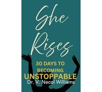 She Rises 30-Day Devotional: 30 Days to Becoming Unstoppable