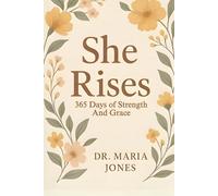 SHE RISES: 365 Days Of Strength And Grace