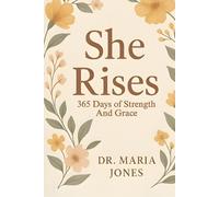 SHE RISES: 365 Days Of Strength And Grace
