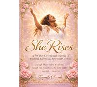She Rises: A 30-Day Devotional Journey of Healing, Identity & Spiritual Growth