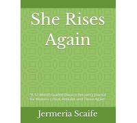 "She Rises Again ": “A 12-Month Guided Divorce Recovery Journal for Women | Heal, Rebuild, and Thrive Again”