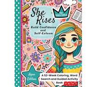 She Rises: Aqua Edition The Confidence Series for Teen Girls: A 52-Week Word Search, Coloring & Guided Activity Book to Build Confidence and ... Rises: The Confidence Series for Teen Girls)