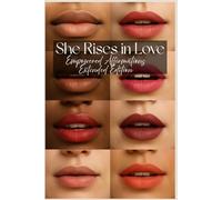 She Rises in Love: Empowered Affirmations Extended Version
