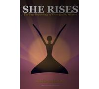 She Rises: The New Psychology of Unstoppable Women: Every Woman Deserves to Feel This Good About Herself: 1 (She Rises: The Unstoppable Woman Series One)