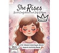 She Rises: White Edition The Confidence Series for Teen Girls: A 52-Week Word Search, Coloring & Guided Activity Book to Build Confidence and ... Rises: The Confidence Series for Teen Girls)