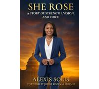 She Rose: A Story of Strength, Vision, and Voice
