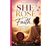 She Rose With Faith: A Woman’s Journey of Healing, Purpose, and Becoming (The Becoming Her)