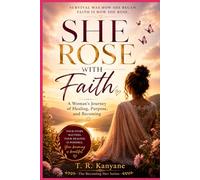 She Rose With Faith: A Woman’s Journey of Healing, Purpose, and Becoming (The Becoming Her)