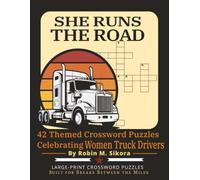 She Runs The Road: 42 Themed Crossword Puzzles Celebrating Women Truck Drivers