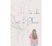 She’s a Vibe, Not a Phase: A Stylish Blank Journal for Women Who Know Their Worth: Empowering Lined Notebook for Thoughts, Goals, Manifestation, and ... Gift for Confident Women & Teen Girls