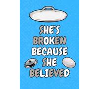 She’s Broken Because She Believed / HE'S OK BECAUSE HE LID - Meme & Pun Journal: Funny Lined Notebook for Meme and Pun Lovers, Emotional Damage, and Gag Gifts