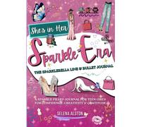 SHE’S IN HER SPARKLE ERA: The Sparklerella Line & Bullet Journal A Sparkle-Filled Journal for Teen Girls For Confidence, Creativity & Gratitude