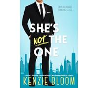 She’s Not The One: A Grumpy Sunshine Forced Proximity Billionaire Romantic Comedy (Last Billionaire Standing)