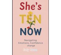 She’s Ten Now: Navigating Emotions, Confidence, and Change