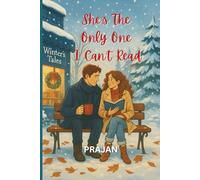 She’s the Only One I Can’t Read: A Sweet Small-Town Christmas Teen Romance About Silence, Second Chances, and First Love (Christmas Romance Short Stories)