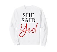 She Said Yes - Cita Divertida de Compromiso para Hombre Sudadera