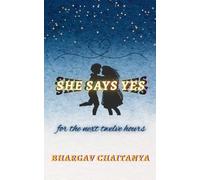 She Says Yes: for the next twelve hours