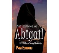 She Shall Be Called Abigail: A Widow's Story of God's Love