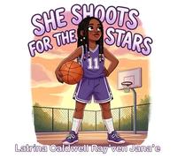 She Shoots for the Stars: A Story of Courage, Self-Care, and Believing In Your Dreams