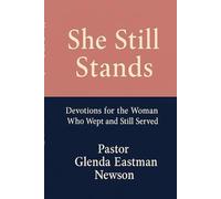 She Sill Stands: Women Who Wept and Still Serve