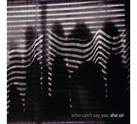 She Sir - Who Can'T Say Yes [Vinilo]