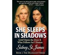 She Sleeps in Shadows - Grief Opens the Door & What Follows Isn't Human: 1 (Deadlight)
