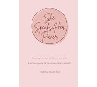 She Speaks Her Power: A Guided Self-Love and Healing Journal for Women