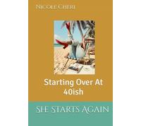 She Starts Again: Starting Over At 40ish