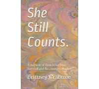 She Still Counts: A memoir of Teen Love, Loss, Survival and Becoming a Mother