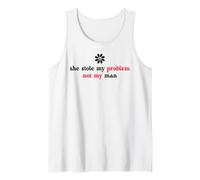 She Stole My Problem Not My Man Its Not My Problem Anymore Camiseta sin Mangas