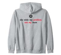 She Stole My Problem Not My Man Its Not My Problem Anymore Sudadera con Capucha