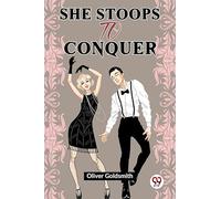 She Stoops To Conquer