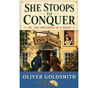 SHE STOOPS TO CONQUER: OR, THE MISTAKES OF A NIGHT