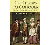 She Stoops to Conquer: Or, The Mistakes of a Night