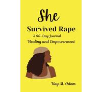 She Survived Rape: A 90-Day Journal Healing and Empowerment