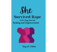 She Survived Rape: A 90-Day Journal Healing and Empowerment