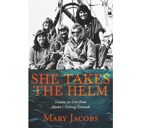 She Takes the Helm: Lessons in Grit from Alaska's Fishing Grounds