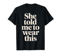She Told Me To Wear This Chistes de Pareja de Novios ||- Camiseta