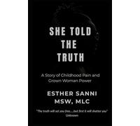She Told the Truth: A Story of Childhood Pain and Grown Woman Power