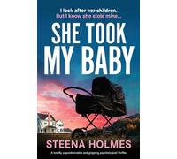 She Took My Baby: A totally unputdownable and gripping psychological thriller