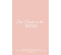 She Trusts in the Wind: A Daily Christian Journal with Prompts to Deepen Your Faith and Quiet the Storm