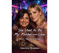 She Used To Be My Mother-In-Law (Before I Became A Woman)