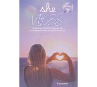 She Vibes: Awakening Your Divine Frequency and Embodying the Power to Transform Your Life (The Midlife Mindset Series)