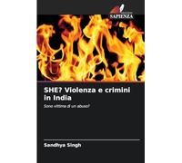 SHE? Violenza e crimini in India: Sono vittima di un abuso?
